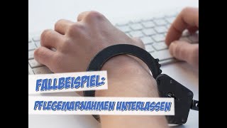 Pflegemaßnahmen unterlassen  Fallbeispiel  Pflege Kanal [upl. by Flaherty]