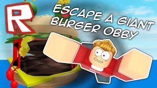 ESCAPE THE GIANT BURGER Roblox Obby [upl. by Kasevich]