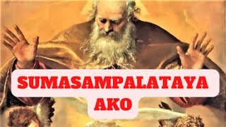 SUMASAMPALATAYA AKO  Tagalog Version  Apostles Creed [upl. by Kceb]