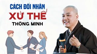 Cách đối nhân xử thế ở đời  Thầy Thích Pháp Hòa [upl. by Inal]