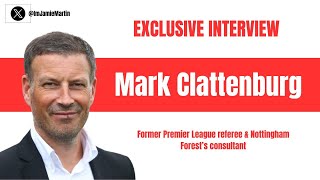 Mark Clattenburg discusses new role at Nottingham Forest [upl. by Kolodgie]