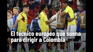 ¿Quién es el técnico europeo que suena para dirigir a Colombia  A Un Toque [upl. by Neesay]