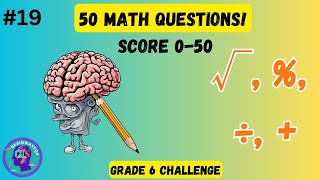 Challenging Grade 6 Math Quiz  Test Your Skills with 50 Questions PART 19 BrainWaveQA [upl. by Musa758]