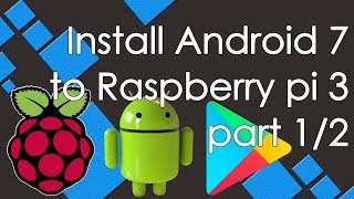 How to install RT android 71 to Raspberry Pi 3 Step by Step part 12 [upl. by Nob]