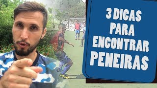 3 DICAS PARA ENCONTRAR PENEIRAS  FUTEBOL  CARLOS BERTOLDI  TICÃO [upl. by Kam]