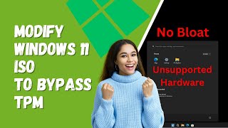 Modify Windows 11 ISO to Bypass TPM and Secure Boot on Unsupported PC [upl. by Orford]