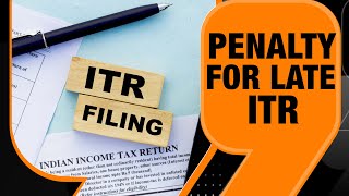 ITR Filing Deadline Penalty amp Consequences For Late ITR Filing Income Tax Slabs [upl. by Alegnatal]