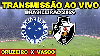 CRUZEIRO X VASCO  TRANSMISSÃO AO VIVO DIRETO DO MINEIRÃO  BRASILEIRÃO 2024 [upl. by Dodge920]