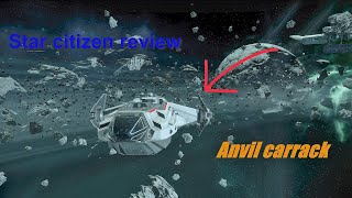 Anvil Carrack review star citizen 319 [upl. by Bancroft]