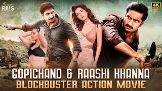 Gopichand and Raashi Khanna Blockbuster Action Full Movie 4K  Latest South Indian Action Movies [upl. by Eioj]