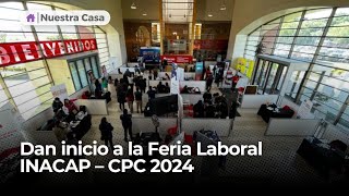 Dan inicio a la Feria Laboral INACAP – CPC 2024 [upl. by Tap]