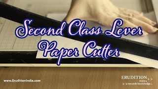 What is a Second Class Lever  Example With Explanation  The Case Of Paper Cutter [upl. by Ledah]