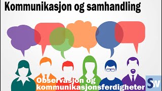 VG1 helse og oppvekst Kommunikasjon og samhandling  Observasjon og kommunikasjonsferdigheter [upl. by Niatirb]