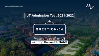 IUT Admission Test 20212022 Solution  Question  04 [upl. by Ahsiekram]