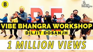 VIBE WORKSHOP  DILJIT DOSANJH  BHANGRA EMPIRE FEATURING PURE BHANGRA [upl. by Dimah665]