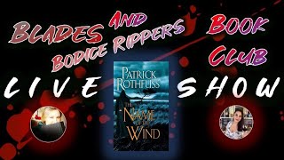 Blades amp Bodice Rippers Book Club  NAME OF THE WIND [upl. by Stanway]