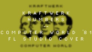 Kraftwerk  Numbers  Computer World 81 FL Studio Cover [upl. by Enaujed]