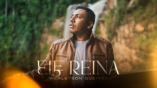 Werleyson Queiroz  Ele Reina  Clipe Oficial [upl. by Doggett]