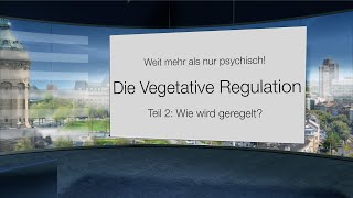 Das Vegetativum  Grundlage für funktionelle und psychosomatische Störungen Teil 2 Regulation [upl. by Allicirp]