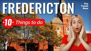 TOP 10 Things to do in Fredericton New Brunswick 2023 [upl. by Garceau499]