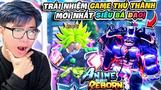 BI HUỲNH CHƠI THỬ ANIME REBORN PAY TO WIN ĐỘI HÌNH CỰC MẠNH VỚI SUPER SAIYAN BROLY [upl. by Clava]