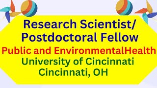 Research Scientist  Postdoctoral Fellow Public and Environmental Health University of Cincinnati [upl. by Lemrahs]