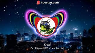 Dozi  Ou Ryperd DJ Kriek Remix [upl. by Laucsap950]