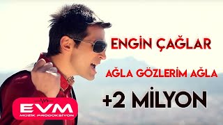 Engin Çağlar  Ağla Gözlerim Ağla [upl. by Edme]