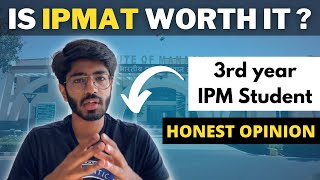 Is IPM worth it   Honest opinion of 3rd year IPM student  IPMAT Indore  IPMAT Rohtak  JIPMAT [upl. by Floridia17]