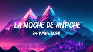 Bad Bunny Rosalía  La Noche De Anpche LetraLyrics [upl. by Sarah41]