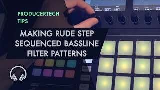 Making Rude Step Sequenced Bassline Filter Patterns with Maschine [upl. by Lorita142]