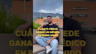 ¿Cuánto se puede ganar un médico en Reino Unido medicos oportunidadlaboral [upl. by Redan15]