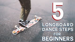 5 EASY LONGBOARD DANCE STEPS FOR BEGINNERS [upl. by Moira]