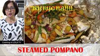 Steamed Pompano Fish  Panlasang Pinoy  Cooking ni Lola tv [upl. by Oflodor]