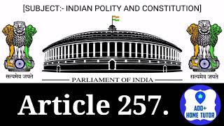 Article 257  Part 11  Relation between Union amp States  Indian Polity amp Constitution  Hindi [upl. by Ahsyia884]