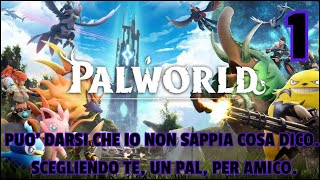 quotPALWORLDquot  Mi immergo per la prima volta nel mondo dei quotPalsquot Come sarà andata a finire [upl. by Wadleigh420]