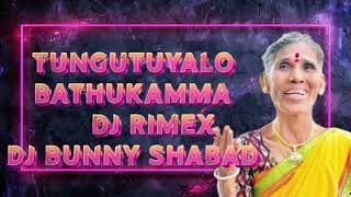 TUNGUTUYALO TUNGUTUYALO 2K24 BATHUKAMMA DJ RIMEX BY DJ BUNNY SHABAD [upl. by Akinaj476]