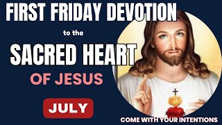 FIRST FRIDAY DEVOTION TO THE SACRED HEART OF JESUS  JULY 2024 [upl. by Peppel545]