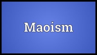 Maoism Meaning [upl. by Marlea]