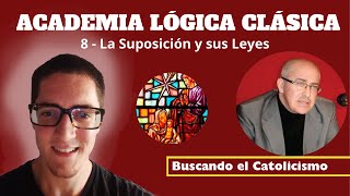 Academia Lógica Clásica  8  La Suposición y sus Leyes [upl. by Lilhak]