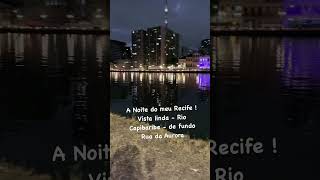 A noite do Recife  PE  Rio Capibaribe [upl. by Nnylecyoj]