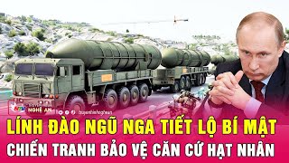 Lính đào ngũ Nga tiết lộ bí mật chiến tranh bảo vệ căn cứ hạt nhân [upl. by Lavona]