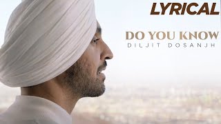 Diljit Dosanjh Do You Know Lyric Video  Latest Punjabi Song [upl. by Ahsiyk]