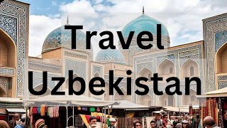 Travel Uzbekistan A Journey Through Time and Culture  Facts about Uzbekistan  Travel Uzbekistan [upl. by Barker]