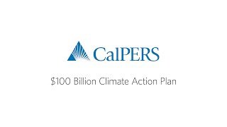 CalPERS 100 Billion Climate Action Plan [upl. by Ettelliw993]