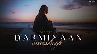 Darmiyaan Mashup 2024  Shafqat Amanat Ali Armaan Malik Yasser  Sad Chillout  BICKY OFFICIAL [upl. by Anrym]