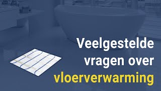 Veelgestelde vragen over elektrische vloerverwarming [upl. by Nnayd]