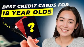 Best Credit Cards for 18 Year Olds 2024 [upl. by Lani199]