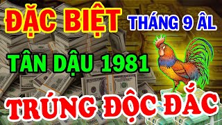 Bí Mật Tháng 9 Âm TÂN DẬU 1981 Lưu Ý Điều Này Bồ Tát Hiển Linh Độ Mệnh Trúng Số Cực Giàu Sang [upl. by Aveline335]