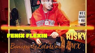 Fenix Flexing  Risky Bonaparte Lets Work RMX BEATSTARS SUBMISSION [upl. by Maurita]